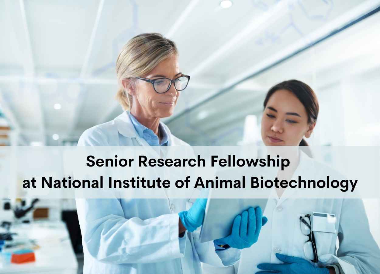 Senior Research Fellowship at National Institute of Animal Biotechnology |  PharmaTutor