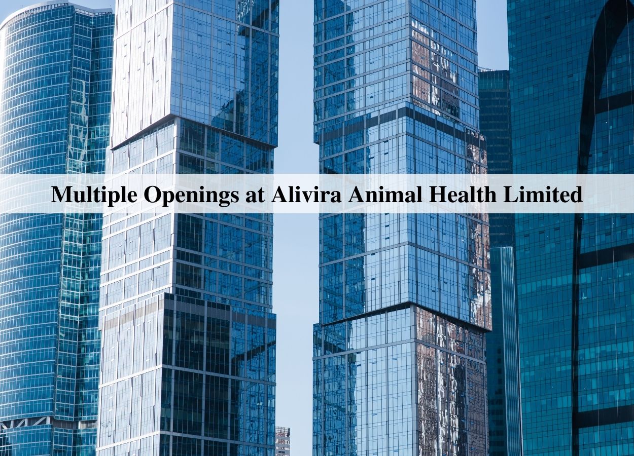 Multiple Openings at Alivira Animal Health Limited | PharmaTutor