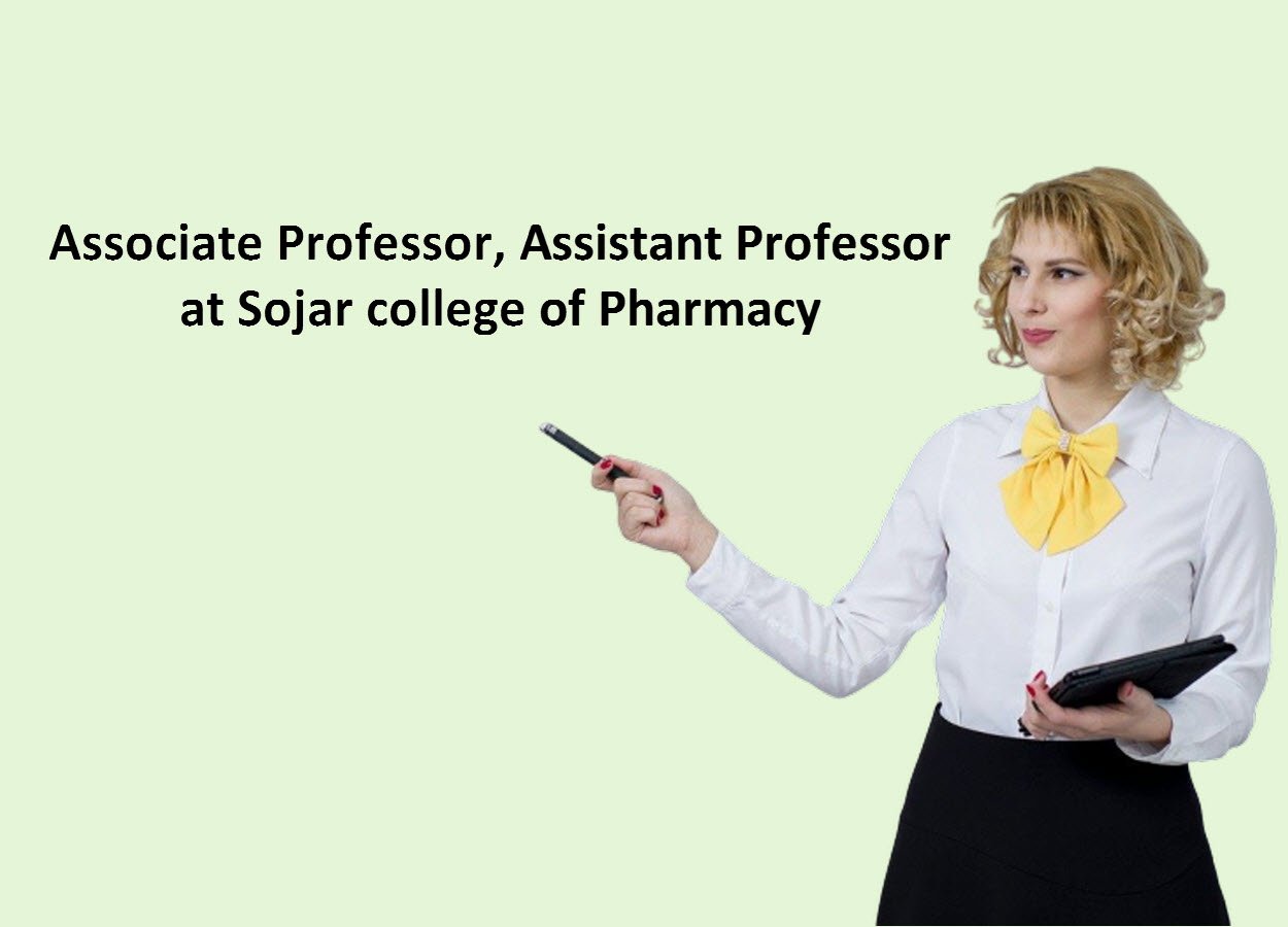 Vacancy for Associate Professor, Assistant Professor at Sojar college of Pharmacy