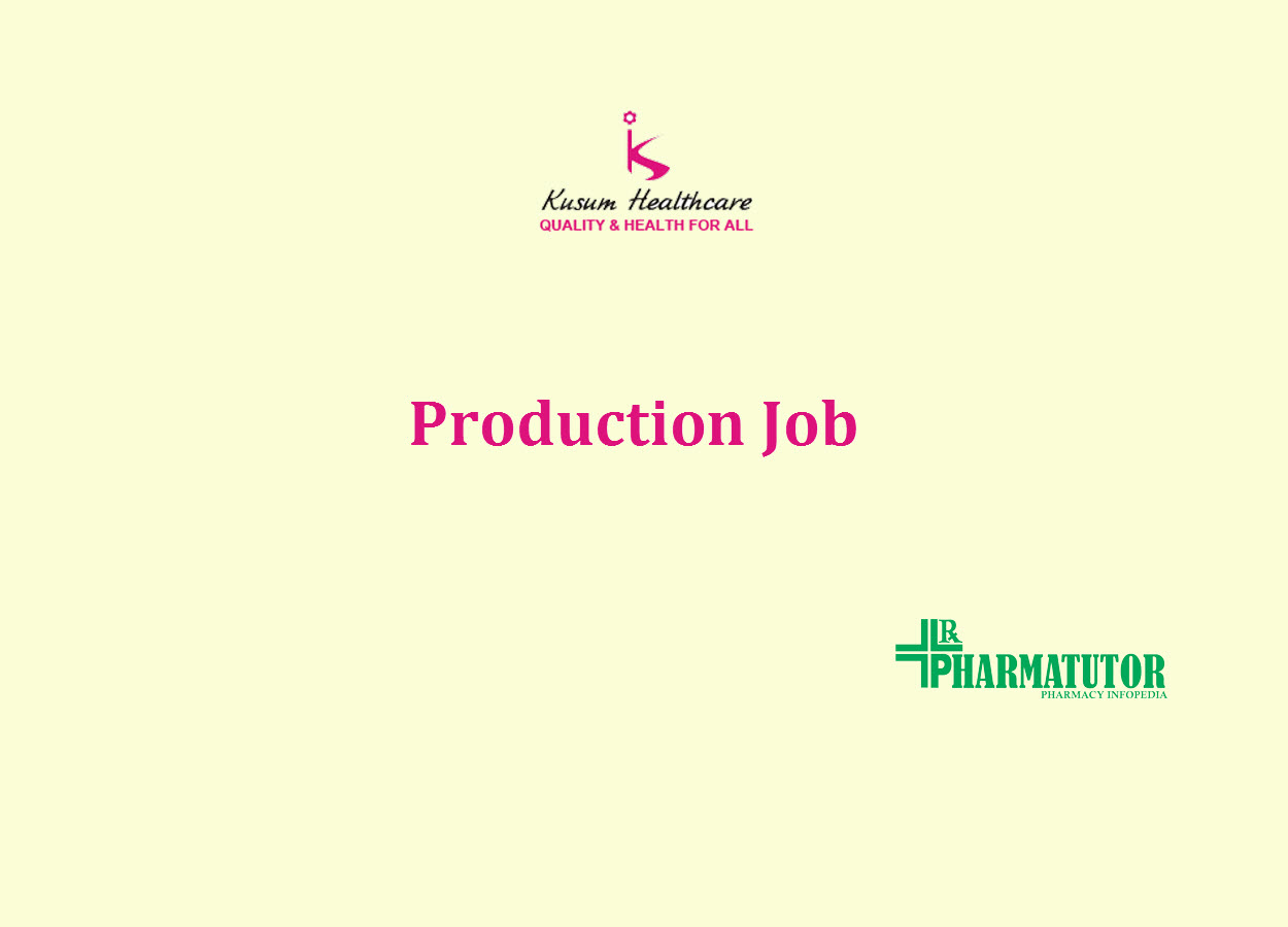 Job for B.Pharm, M.Sc in Production at Kusum Healthcare Pvt. Ltd