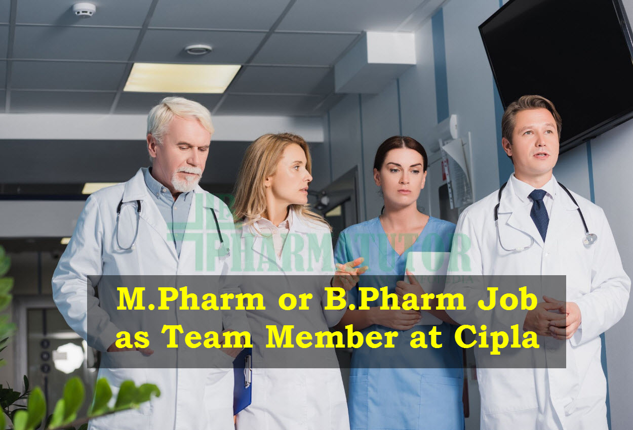 Job for M.Pharm or B.Pharm as Team Member in Clinical Trials at Cipla