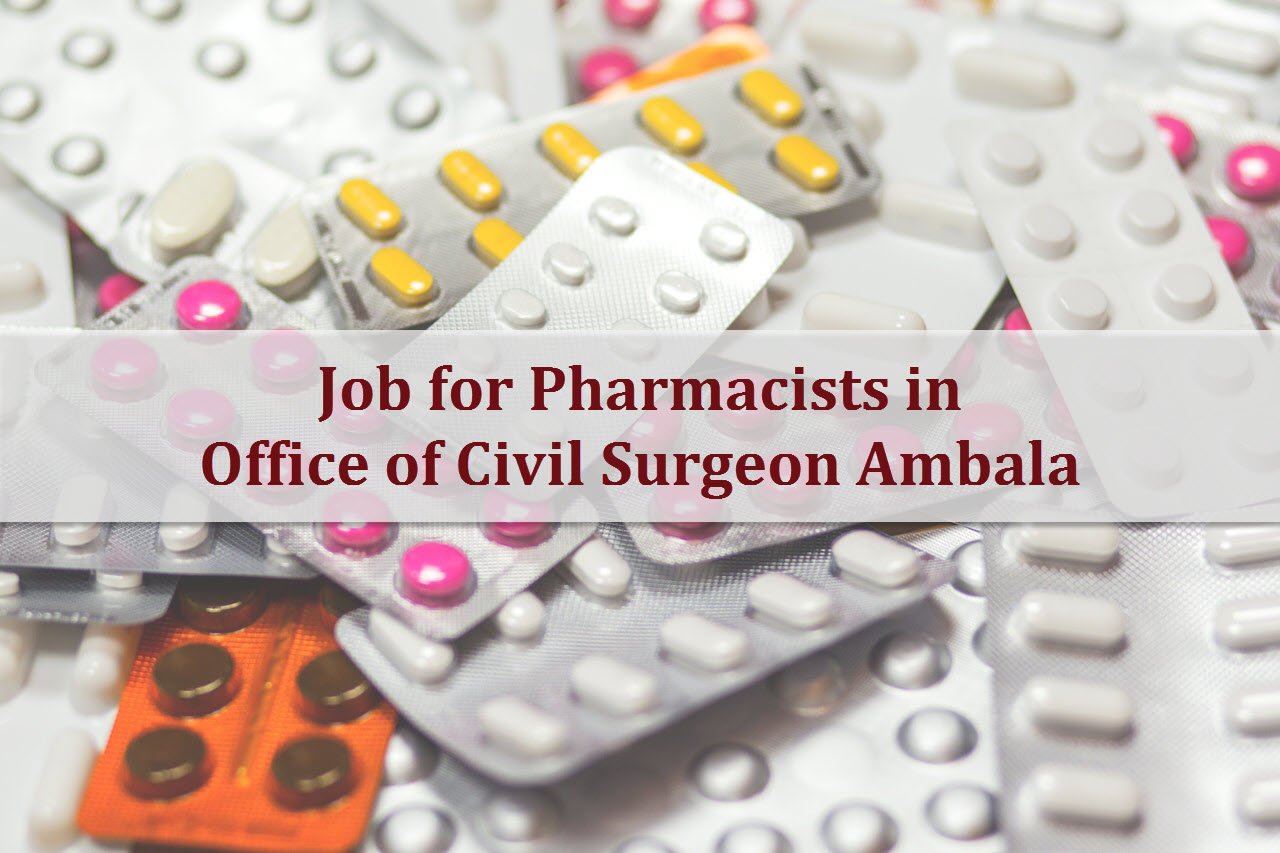 Job for Pharmacists in Office of Civil Surgeon Ambala