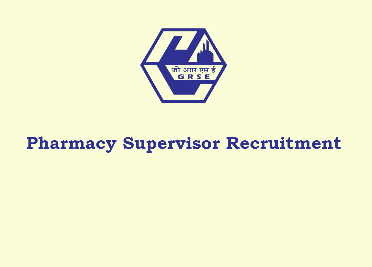 Recruitment for Pharmacy Supervisor at GRSE