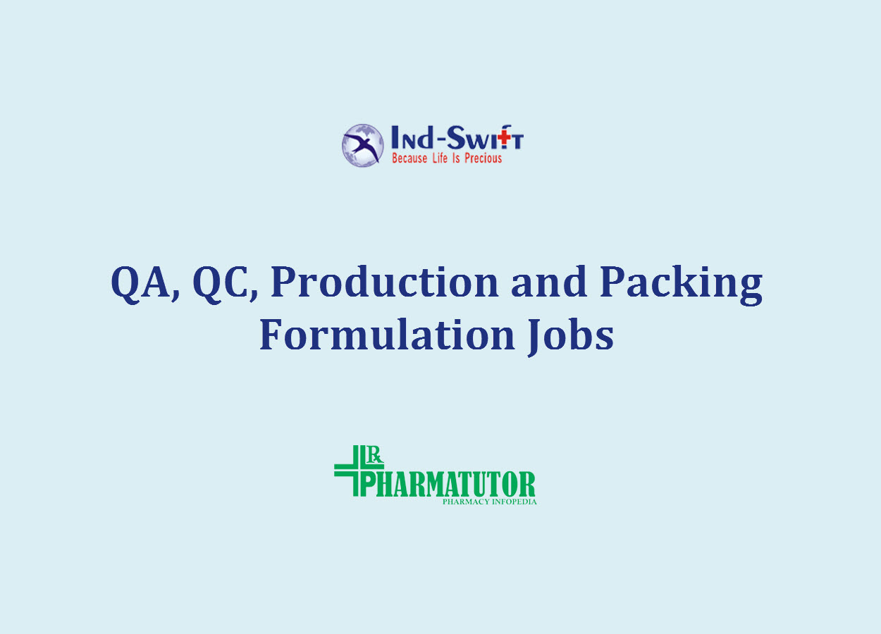 QA, QC, Production and Packing Formulation Jobs at Ind Swift Laboratories Ltd