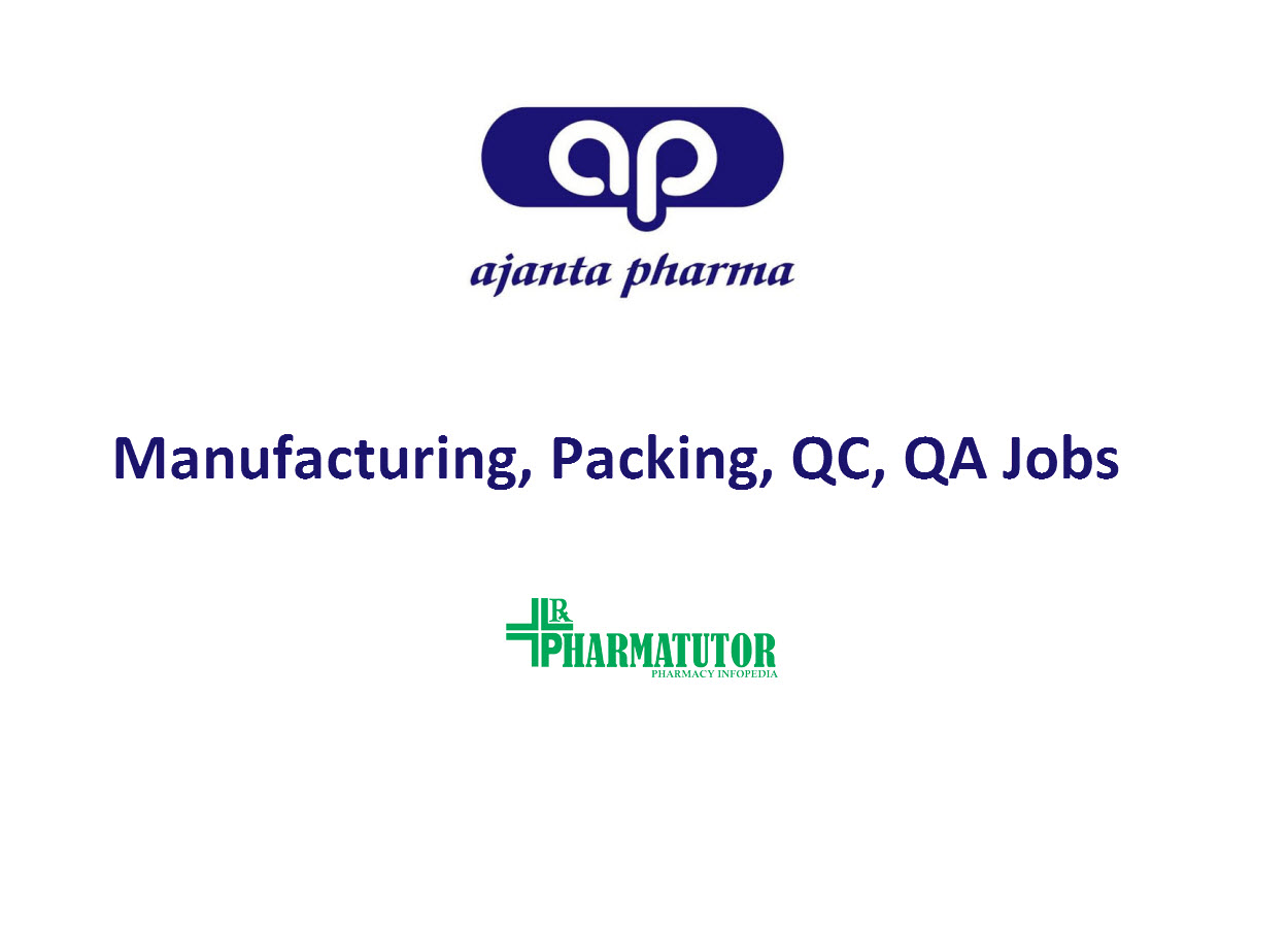 Manufacturing & Packing, Maintenance, QC, QA Jobs at Ajanta Pharma Ltd