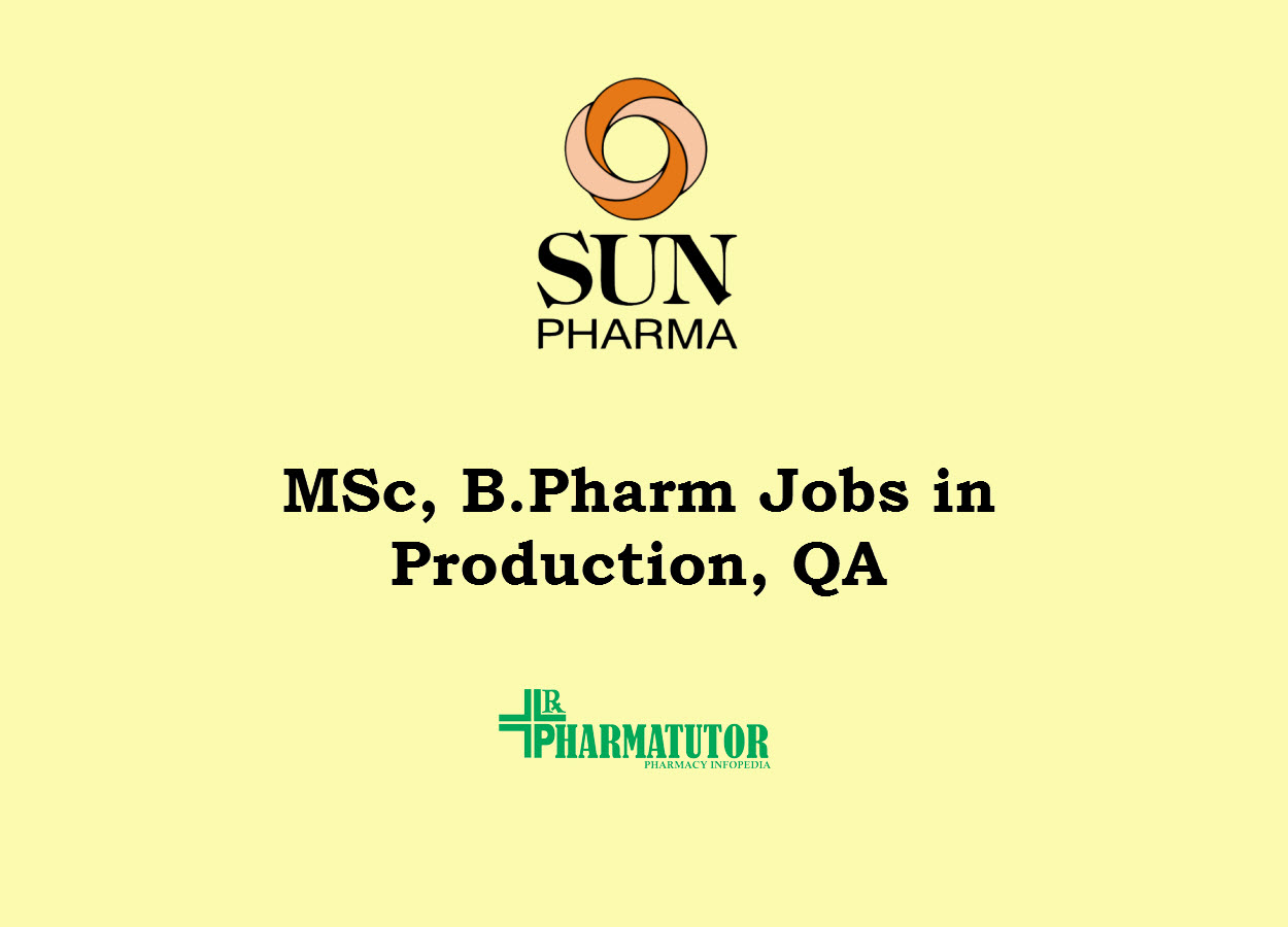 M.Pharm, MSc, B.Pharm Jobs in Production, QA at Sun Pharma