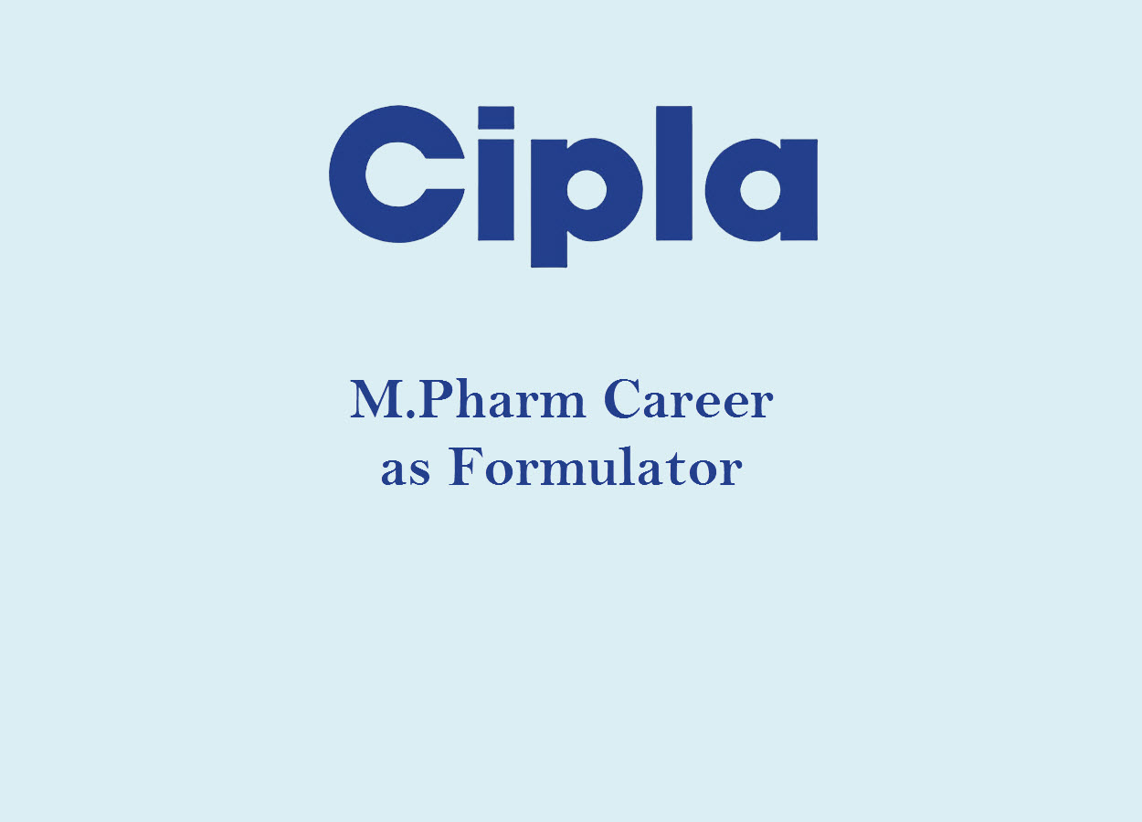 Opportunity for M.Pharm as Formulator at Cipla