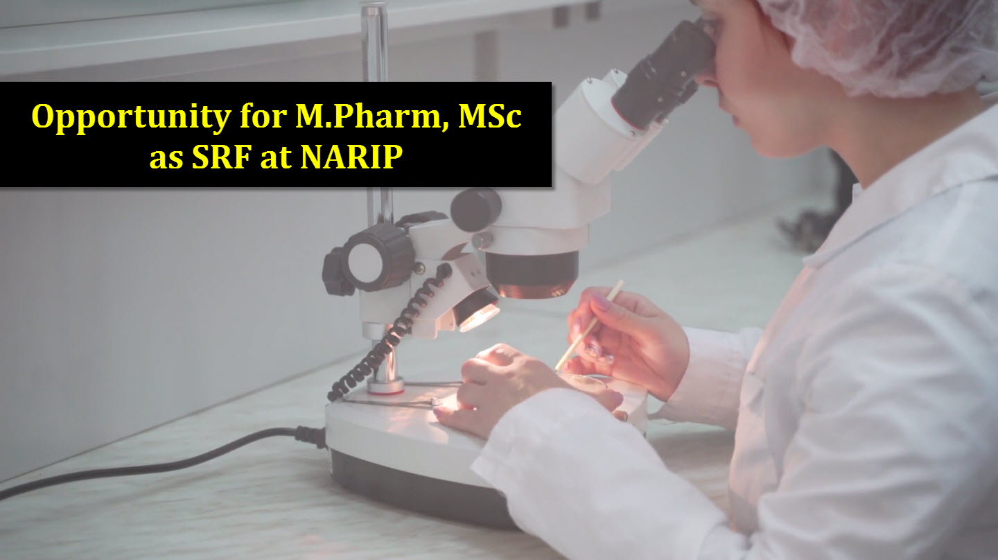 Opportunity for M.Pharm, MSc as SRF at NARIP