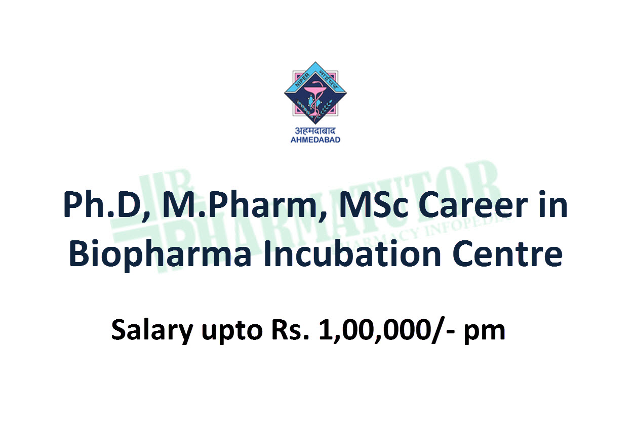 Ph.D, M.Pharm, MSc Recruitment in Biopharma Incubation Centre at NIPER