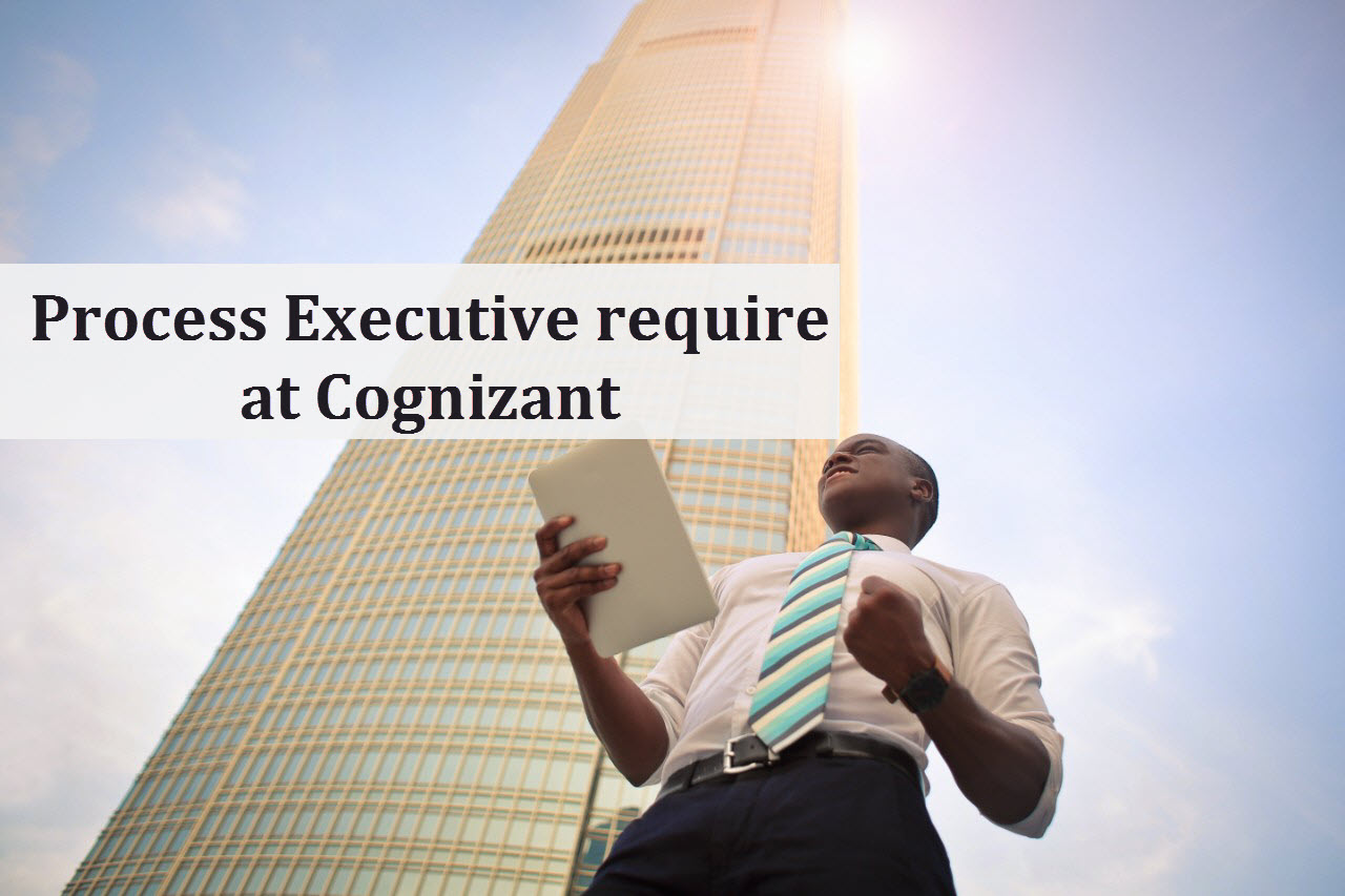 Process Executive require at Cognizant | M.Pharm, B.Pharm