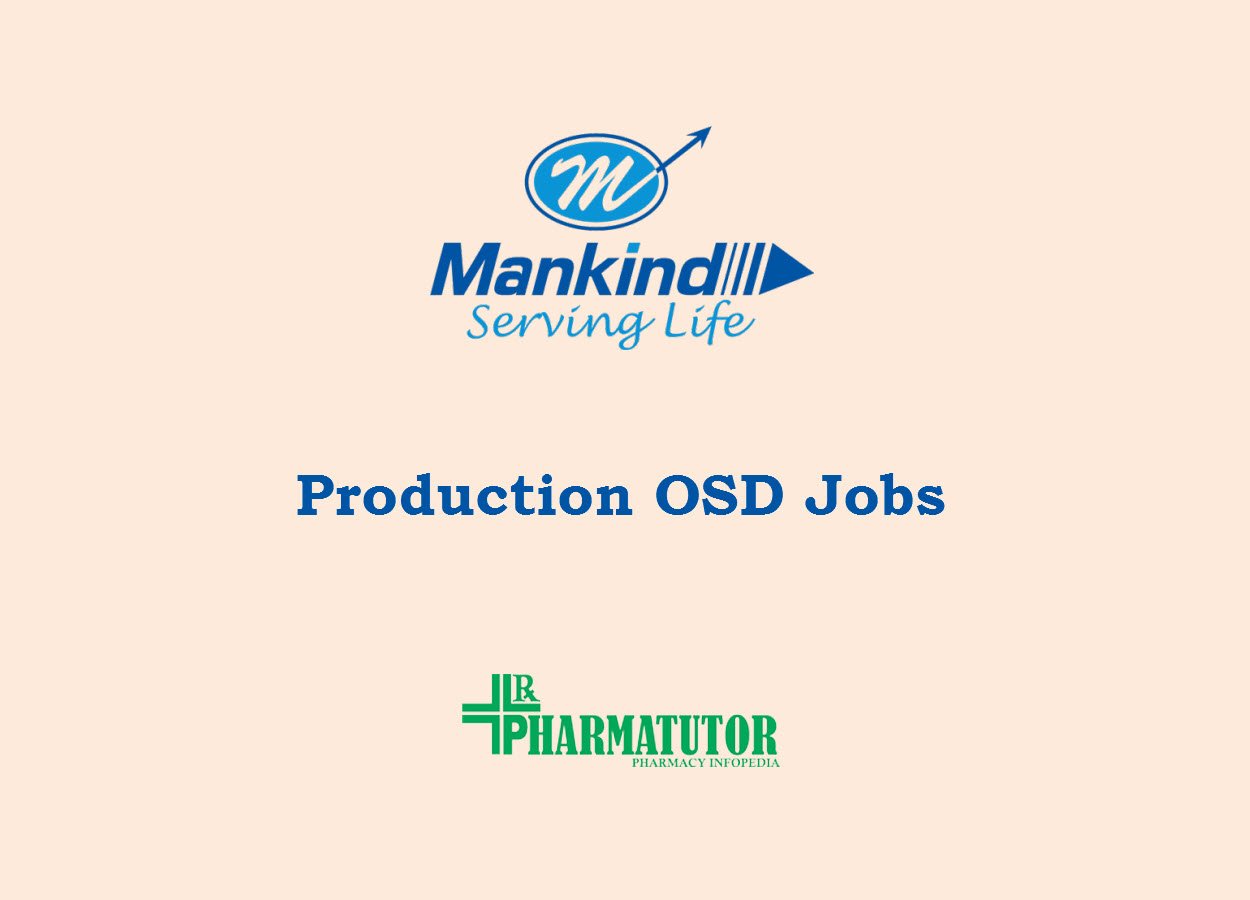 Vacancy for B.Pharm, D.Pharm in Production OSD at Mankind Pharma