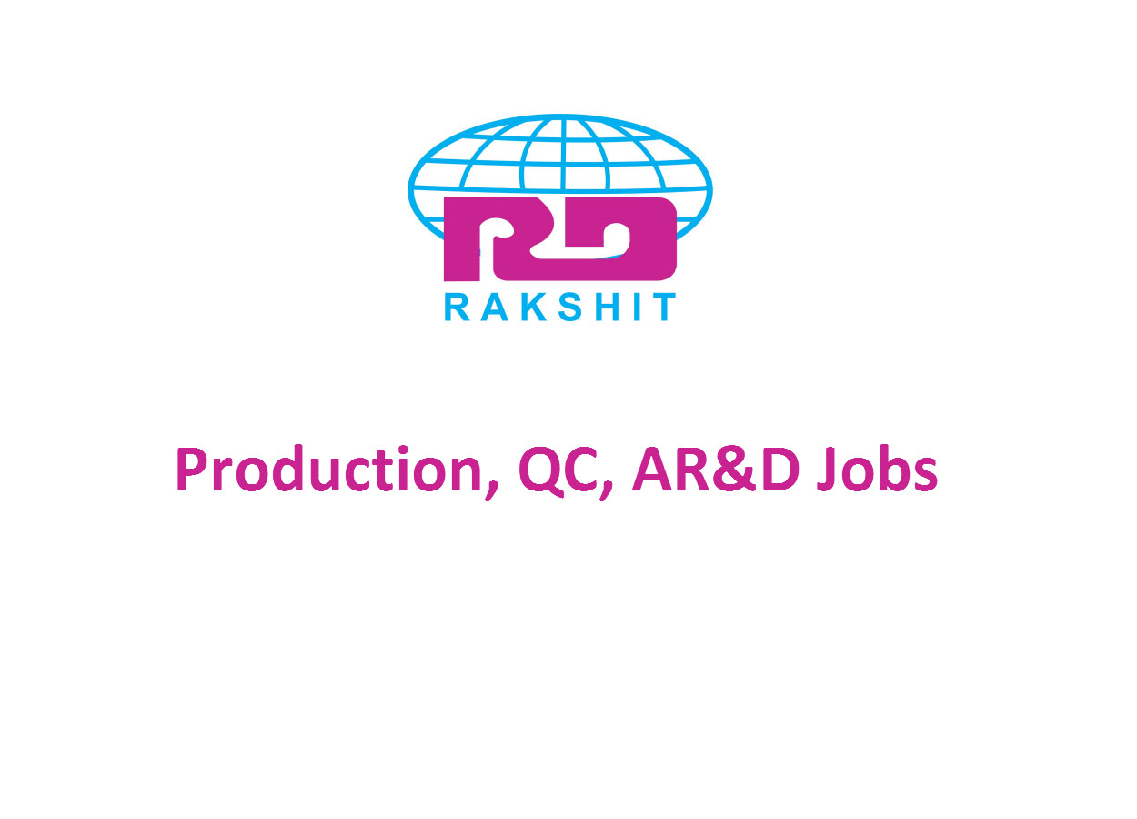 Production, QC, Analytical Research and Development Jobs at Rakshit Pharmaceuticals