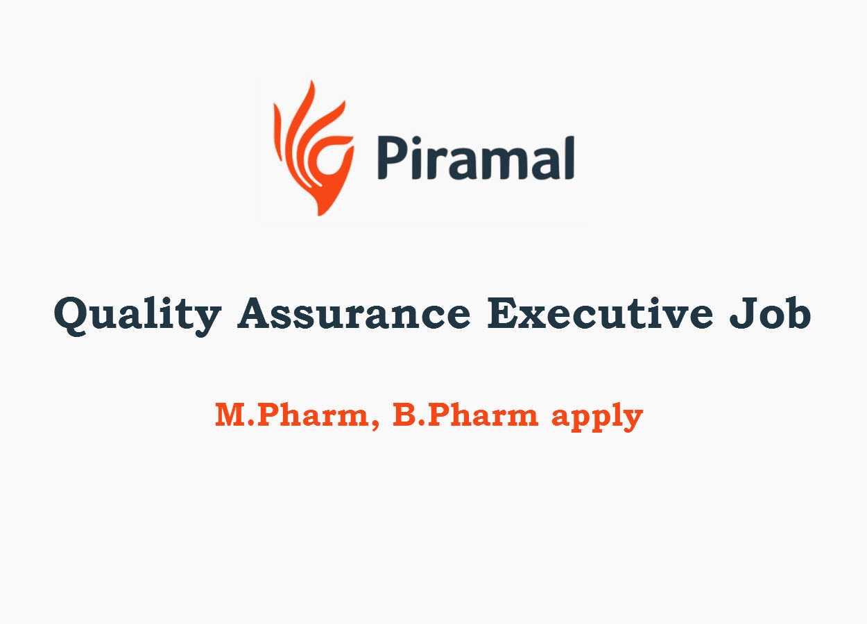Quality Assurance Executive require at Piramal | M.Pharm, B.Pharm apply