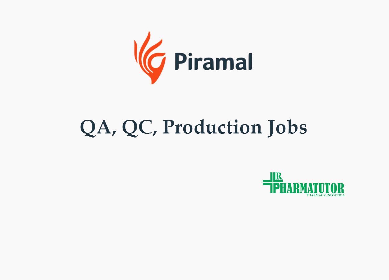 Job for M.Pharm, MSc, B.Pharm in QA, QC, Production at Piramal Healthcare Limited