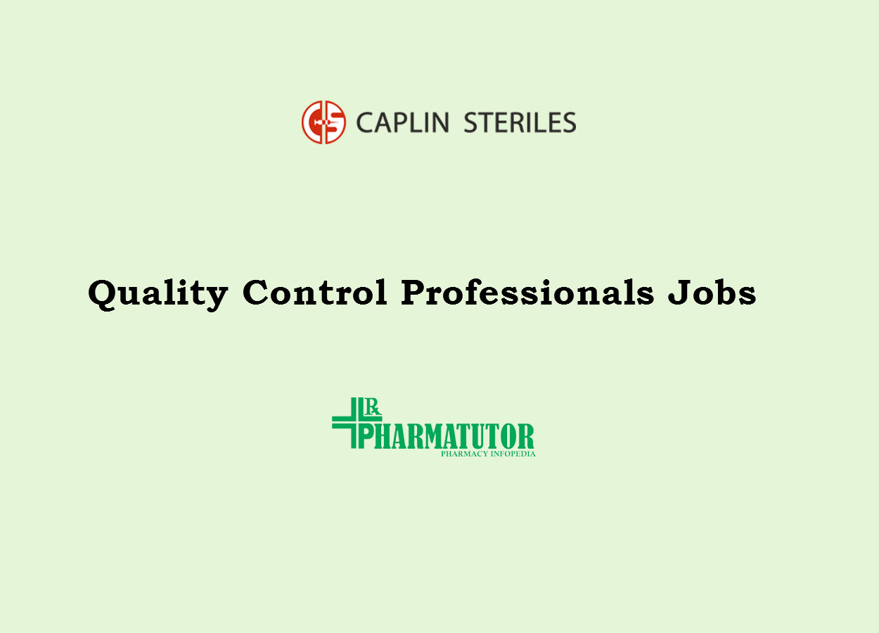 Quality Control Professionals Jobs at Caplin Steriles Limited