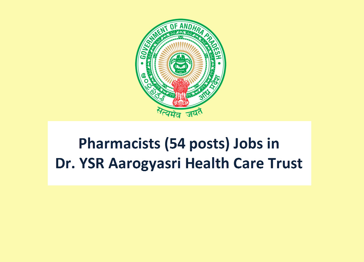 Recruitment for Pharmacists (54 posts) in Dr. YSR Aarogyasri Health Care Trust