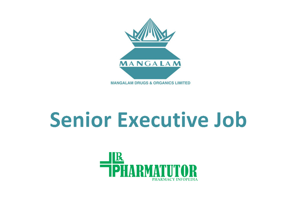 Require Senior Executive at Mangalam Drugs & Organics Limited