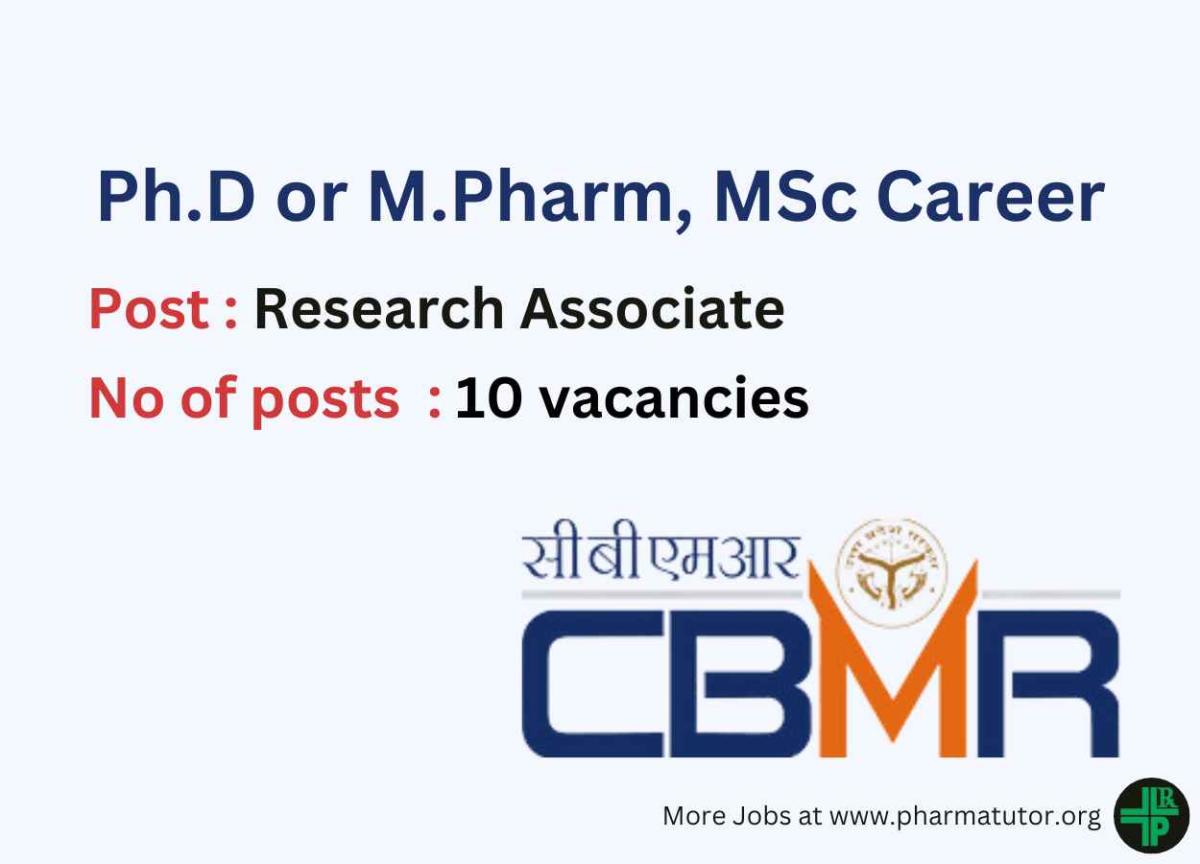Career for Ph.D or M.Pharm, MSc as Research Associate at CBMR - 10 ...