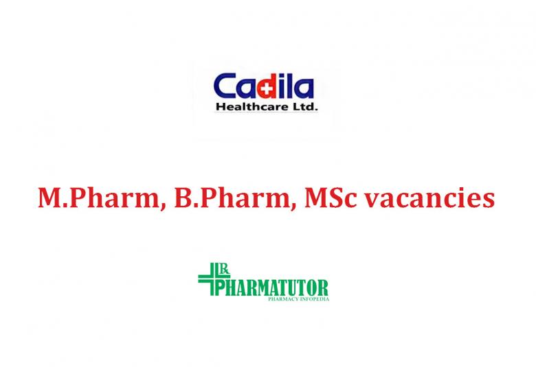Walk in interview for M.Pharm, B.Pharm, MSc in multiple departments at Cadila Healthcare Limited