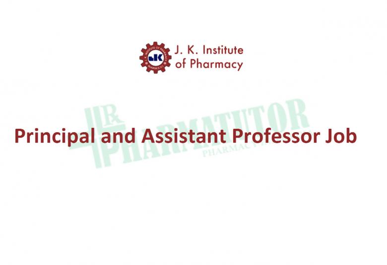 Vacancy for Principal and Assistant Professor at J.K. Institute of Pharmaceutical Education & Research