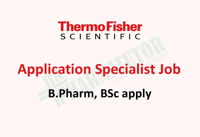 Work as Application Specialist at Thermo Fisher Scientific Inc | B.Pharm, BSc