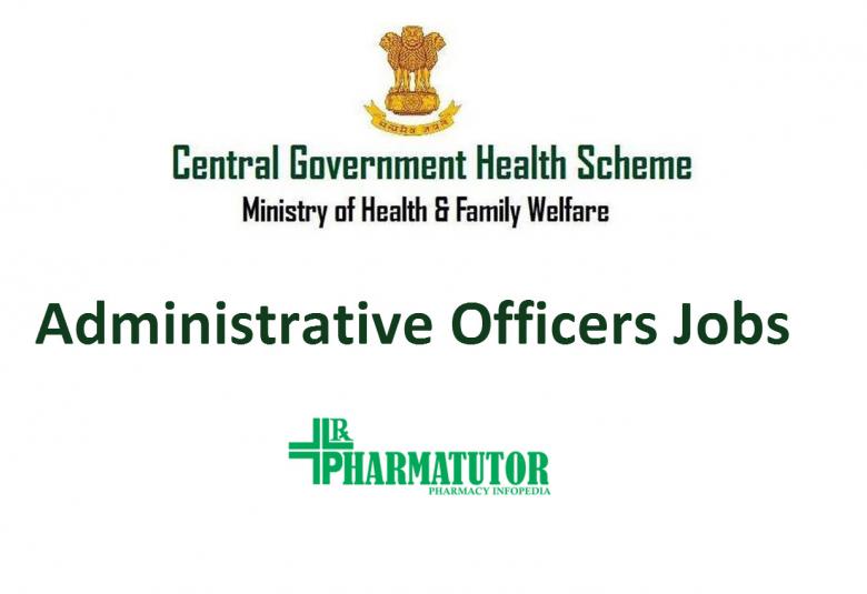 Post of Administrative Officers under Central Government Health Scheme