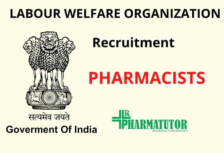 Recruitment for Pharmacists under Labour Welfare Organization