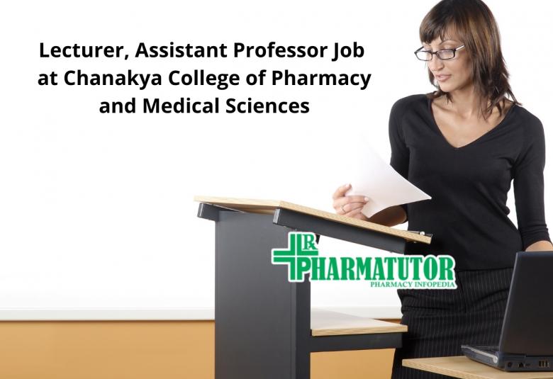 Chanakya College of Pharmacy and Medical Sciences Jobs