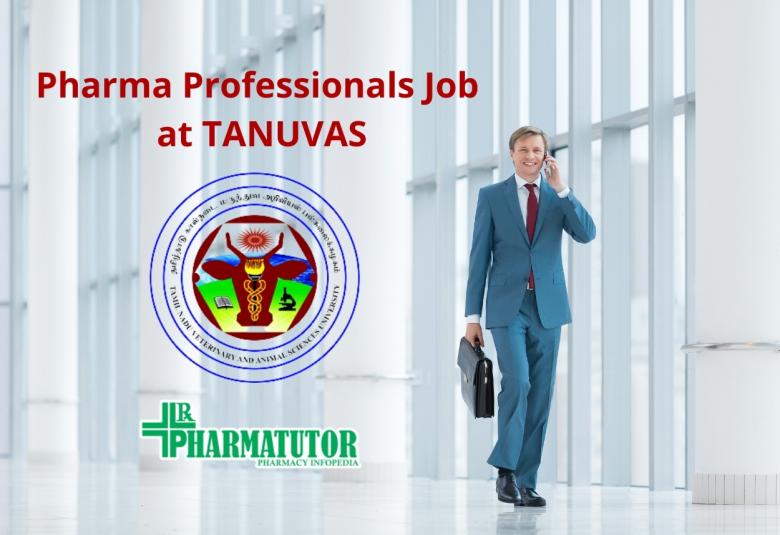 Job for Pharma Professionals at TANUVAS