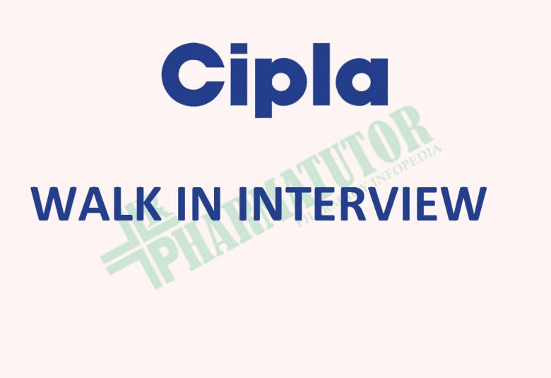 Walk in interview for B.Pharm, MSc at Cipla