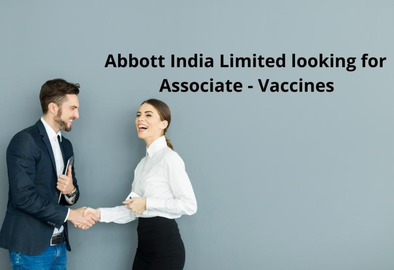 Abbott India Limited looking for Associate - Vaccines