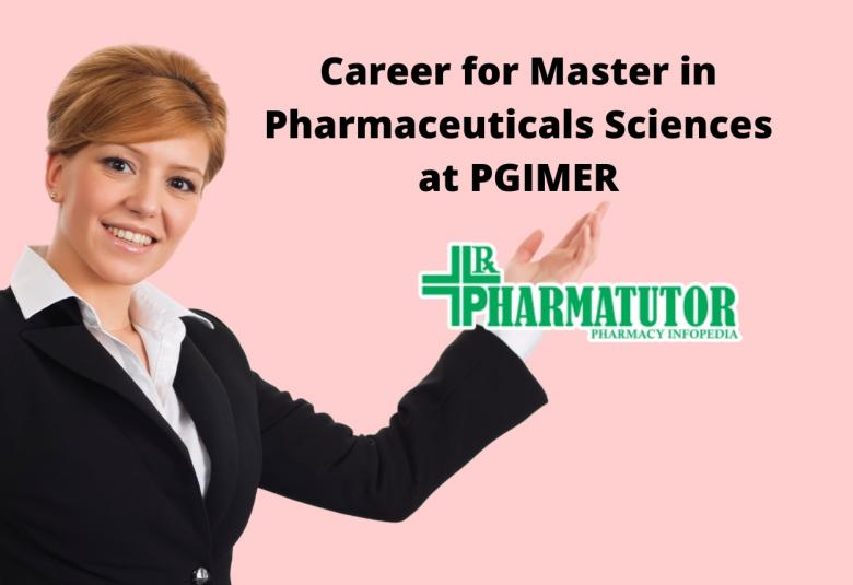 Career for Master in Pharmaceuticals Sciences at Postgraduate Institute of Medical Education and Research