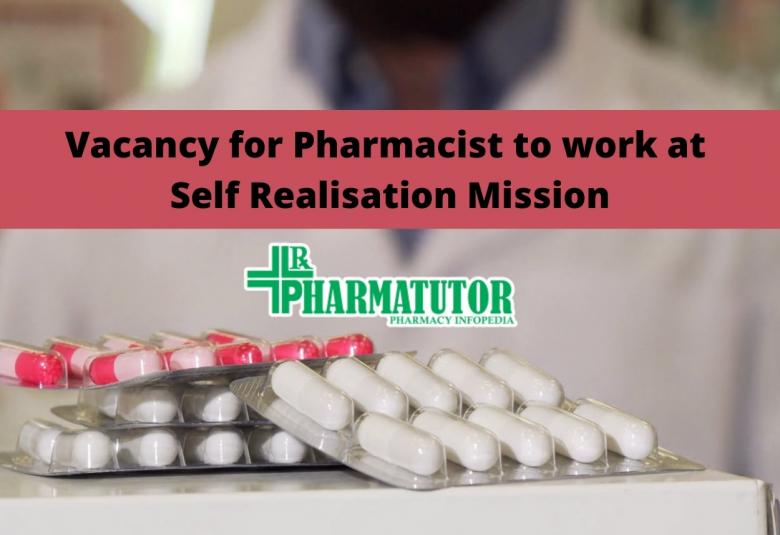 Vacancy for Pharmacist to work at Self Realisation Mission