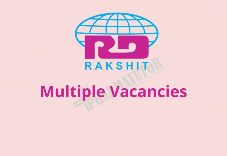 Multiple Vacancies at RAKSHIT PHARMACEUTICALS LTD