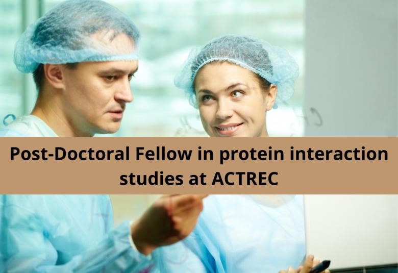 Post-Doctoral Fellow in protein interaction studies at ACTREC