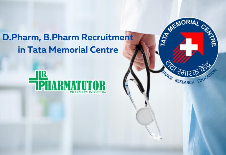 Recruitment for D.Pharm, B.Pharm in Tata Memorial Centre