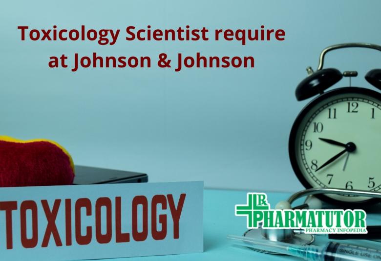 Toxicology Scientist require at Johnson & Johnson
