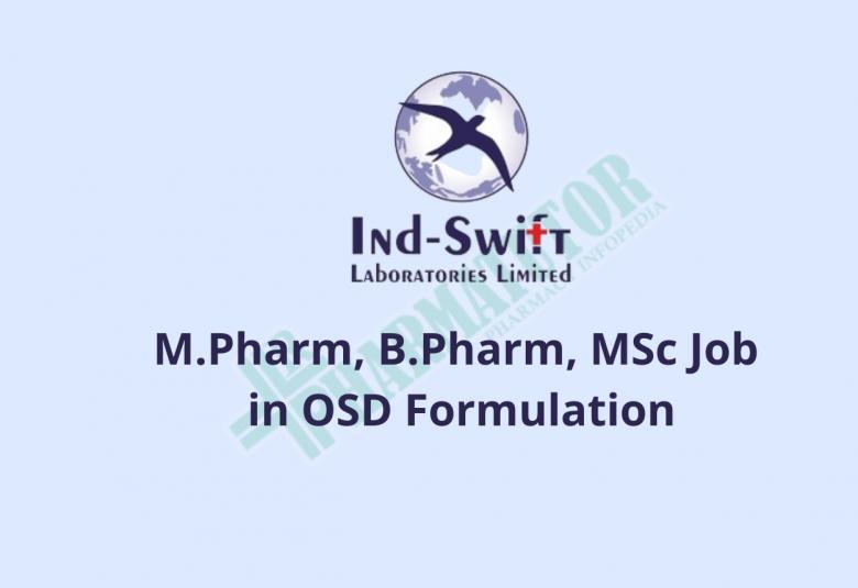 Walk in interview for M.Pharm, B.Pharm, MSc in OSD Formulation at Ind Swift Laboratories Ltd