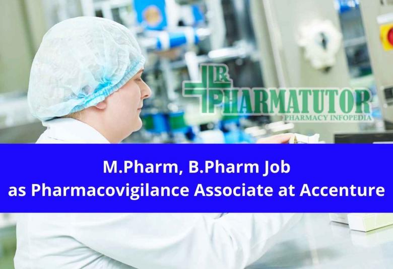 Job for M.Pharm, B.Pharm as Pharmacovigilance Associate at Accenture