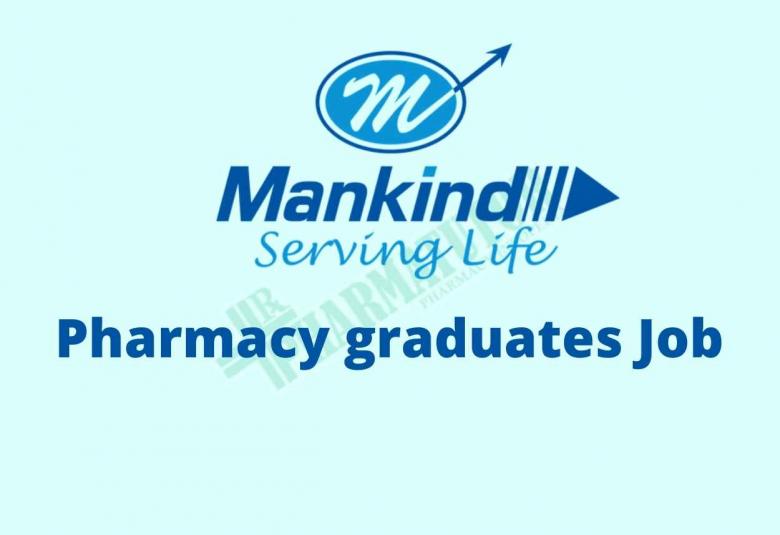Job for Pharmacy graduates at Mankind Pharma