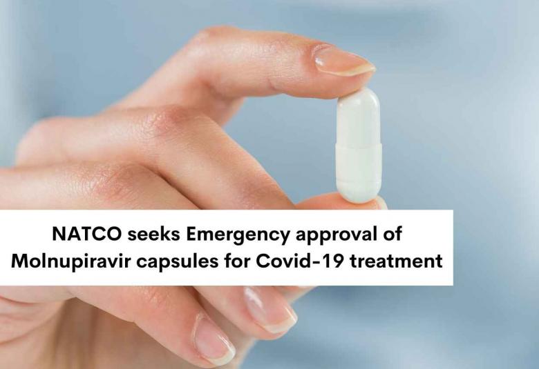 NATCO seeks Emergency approval of Molnupiravir capsules for Covid-19 treatment
