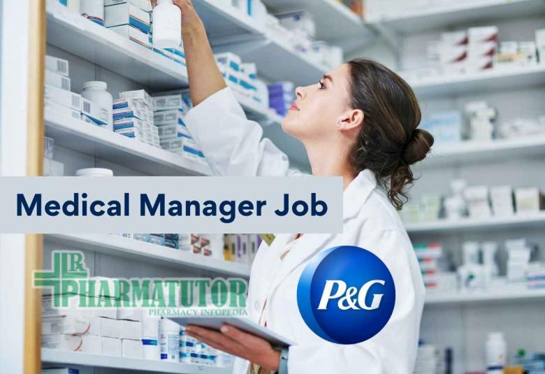Opportunity for M.Pharm as Medical Manager at Procter and Gamble