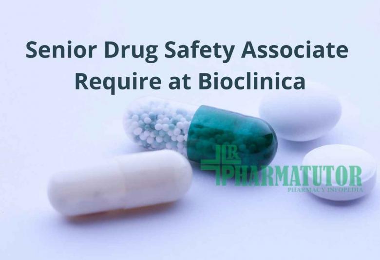 Require Senior Drug Safety Associate at Bioclinica