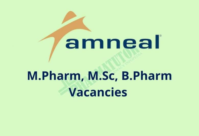 Vacancy for M.Pharm, M.Sc, B.Pharm in ARD at Amneal Pharmaceuticals