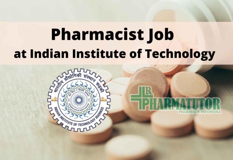 Vacancy for Pharmacist at Indian Institute of Technology