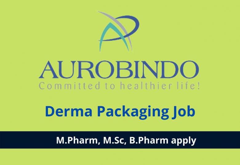 Aurobindo Pharma Derma Packaging Job