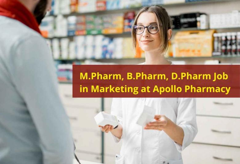 Job for M.Pharm, B.Pharm, D.Pharm in Marketing at Apollo Pharmacy