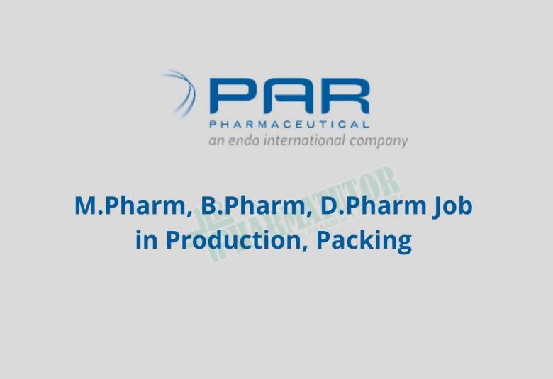 Job for M.Pharm, B.Pharm, D.Pharm in Production, Packing at PAR FORMULATIONS