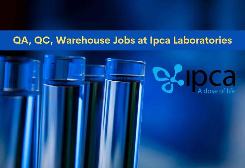 Job for M.Pharm, B.Pharm, M.Sc in QA, QC, Warehouse at Ipca Laboratories Ltd