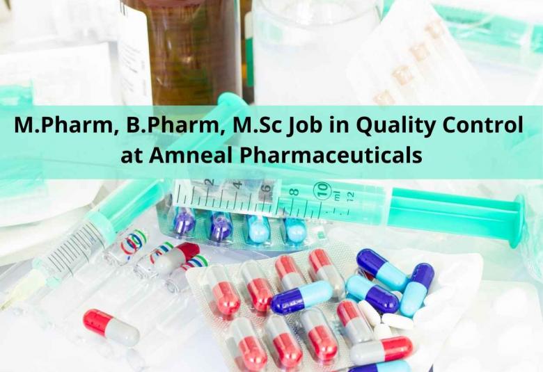 Job for M.Pharm, B.Pharm, M.Sc in Quality Control at Amneal Pharmaceuticals